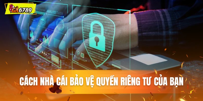Nhà cái cam kết bảo vệ quyền riêng tư của bạn Nhà cái cam kết bảo vệ quyền riêng tư của bạn