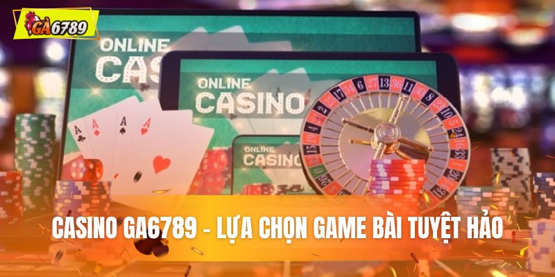 Ga6789 điểm hẹn game bài không thể bỏ lỡ Ga6789 điểm hẹn game bài không thể bỏ lỡ
