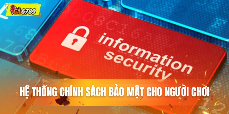 Hệ thống chính sách bảo mật cho người chơi Hệ thống chính sách bảo mật cho người chơi