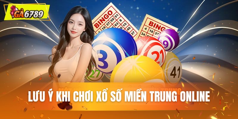 Lưu ý khi chơi xổ số miền Trung online Lưu ý khi chơi xổ số miền Trung online