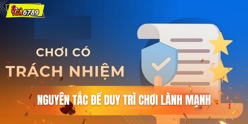 Nguyên tắc để duy trì trò chơi lành mạnh Nguyên tắc để duy trì trò chơi lành mạnh
