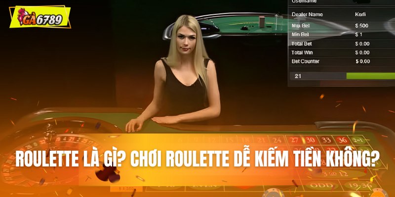 Roulette là gì? Chơi Roulette có dễ kiếm tiền không? Roulette là gì? Chơi Roulette có dễ kiếm tiền không?