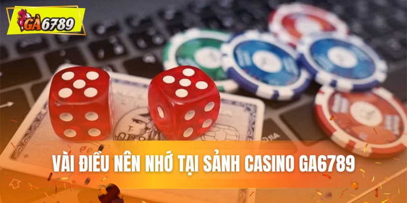 Những kinh nghiệm quý báu tại sảnh Casino Ga6789 Những kinh nghiệm quý báu tại sảnh Casino Ga6789
